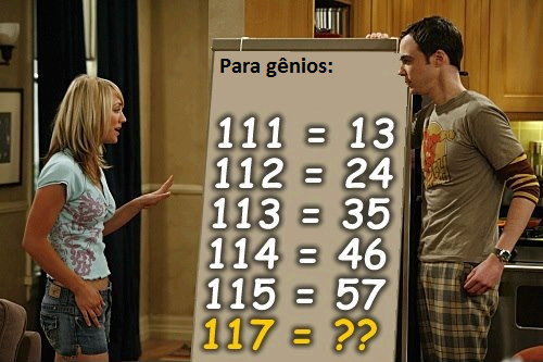 If 111 = 13; 112 = 24; 113 = 35; 114 = 46; 115 = 57; Then 117 = ????